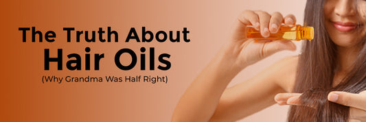 The Truth About Hair Oils